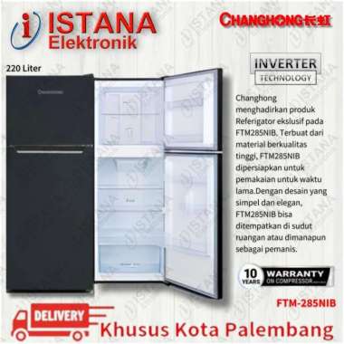 CHANGHONG KULKAS 2 PINTU 220 LITER INVERTER FTM-285NIB