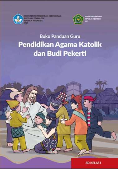 K21 BG Agama Katolik 1 - Buku Panduan Guru Pendidikan Agama Katolik dan Budi Pekerti untuk SD Kelas 