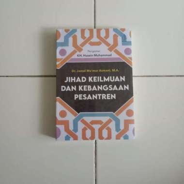 Jihad Keilmuan dan Kebangsaan Pesantren - Jamal Mamur Asmani