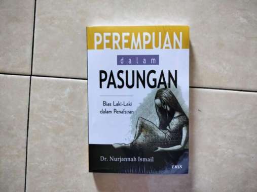PEREMPUAN DALAM PASUNGAN ; Bias Laki-laki dalam Penafsiran