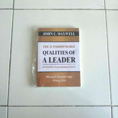 The 21 Indispensable Qualities of a Leader - John C Maxwell