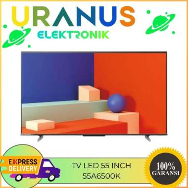 TV Hisense 55 Inch Android Google TV 4K 55 Hisense 55A6500K 55A6500