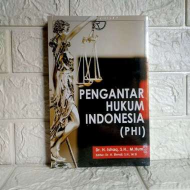 PENGANTAR HUKUM INDONESIA PHI Dr. H. Ishaq S.H., M.Hum. RAJAWALI PERS AJ-HKM-PIH FAKULTAS HUKUM UIN 