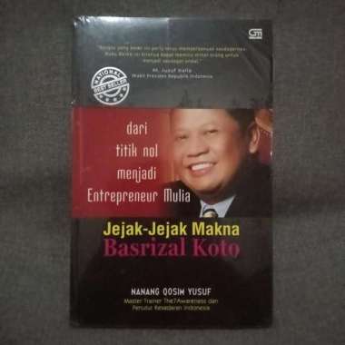 Jejak jejak makna Basrizal Koto - dari titik nol menjadi entrepreneur