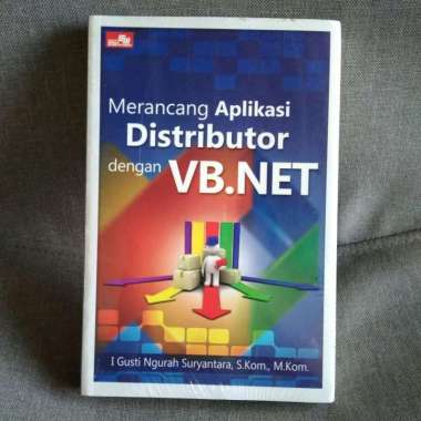 Merancang Aplikasi Distributor dengan VB.NET - I Gusti Ngurah Suryanta