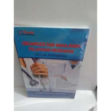 ORGANISASI DAN MANAJEMEN PELAYANAN KESEHATAN DALAM KEBIDANAN