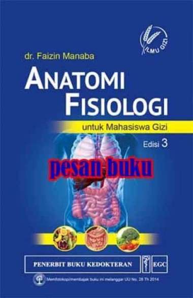 Buku Anatomi Fisiologi Untuk Mahasiswa Gizi Edisi 3 - Faizin Manaba
