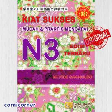 Kiat Sukses Mudah Dan Praktis Mencapai N3 Edisi Terbaru Gakushudo