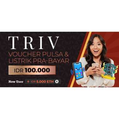Voucher Pulsa & Listrik Pra-Bayar - New User [100.000] FREE ETH [TRIV]