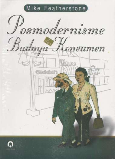 Buku Posmodernisme dan Budaya Konsumen (BB-ORI)