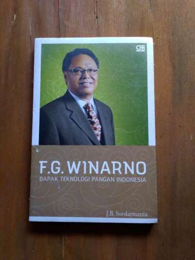 F.G. WInarno . Bapak Teknologi Pangan Indonesia - J.B. Soedarmanta