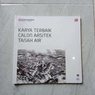 Karya Terbaik Calon Arsitek Tanah Air - Sinarmas Land IAI (Ikatan Arsi