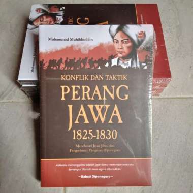 Konflik dan Taktik Perang Jawa 1825-1830 - Muhammad Muhibbuddin