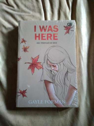 Aku Pernah Di Sini - I Was Here by Gayle Forman