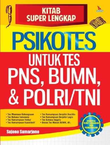 buku Kitab Super Lengkap Psikotes ; Untuk Tes PNS, BUMN, & POLRI/TNI