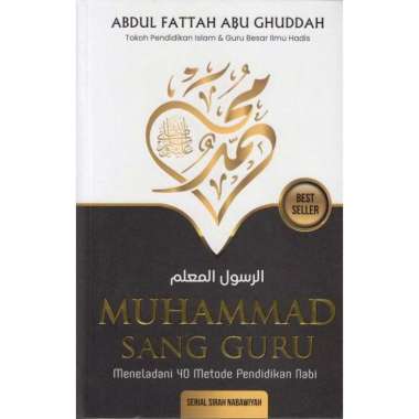 Muhammad Sang Guru - Meneladani 40 Metode Pendidikan Nabi