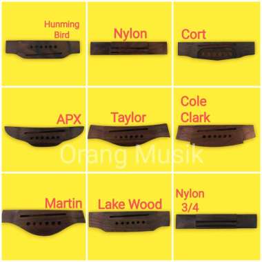 Bridge Gitar Akustik Berbagai Merek - Bridge Gitar Akustik Elektrik - Bridge Gitar (Cort, Martin, Ap