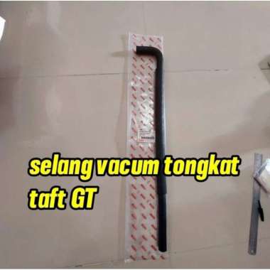selang vacum tongkat taft GT