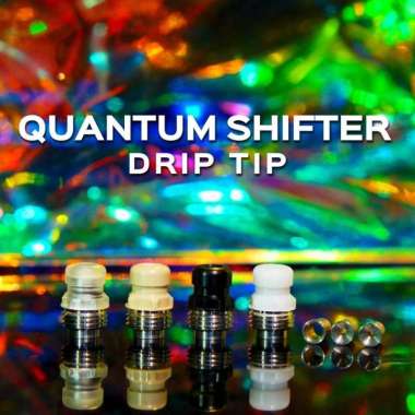 Driptip 510 quantum whistle quantum shifter OFF tip dan MVP Intergated quantum shifter