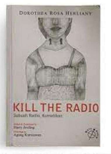 buku kill the radio sebuah radio kumatikan mata bangsa- ori