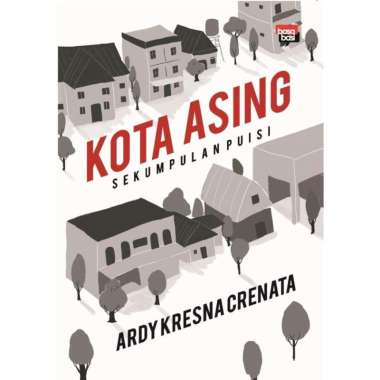 Kota Asing - Puisi Ardy Kresna Crenata