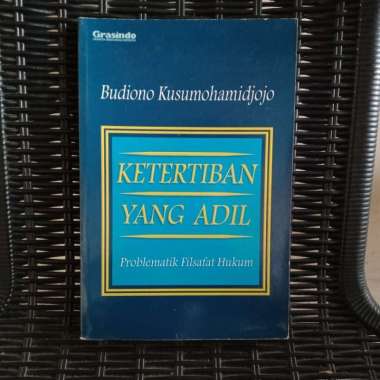 Ketertiban Yang Adil : Problematik Filsafat Hukum - Prof Budiono Kusum
