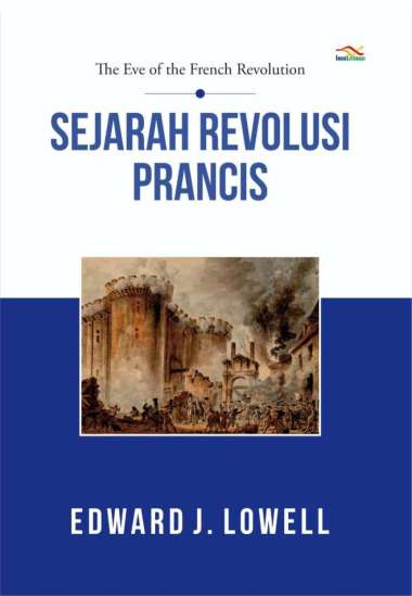 Sejarah Revolusi Perancis - Edrd J Lowell