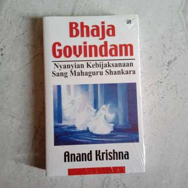 Bhaja Govindam: Nyanyian Kebijaksanaan Sang Mahaguru Shankara - Anand