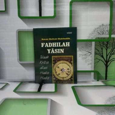 FADHILAH YASIN Telaah Kritis atas Hadis Hadis Wawan Shofwan Shalehuddin HUMANIORA AJ-ISM