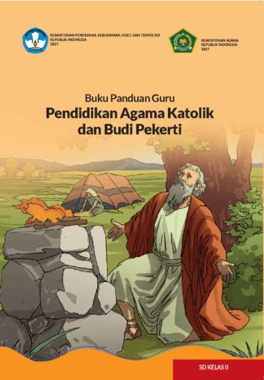 K21 BG Agama Katolik 2 - Buku Panduan Guru Pendidikan Agama Katolik dan Budi Pekerti untuk SD Kelas 