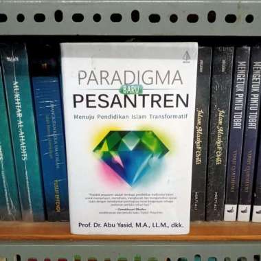 Paradigma Baru Pesantren - Menuju Pendidikan Islam Transformatif