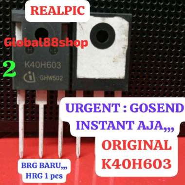 K40H603 K 40H603 40I603 40I 603 IGBT MOSFET MOSPET IC TRANSISTOR AUDIO TRAVO LAS TRAPO MESIN KOMPONE