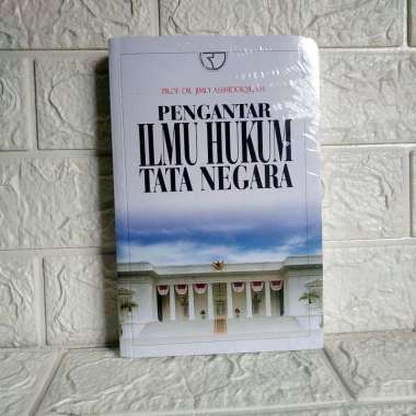 PENGANTAR ILMU HUKUM TATA NEGARA Prof. Dr. Jimly Asshiddiqie S.H. RAJAWALI TERMURAH AJ-HKM-HTN Fakul