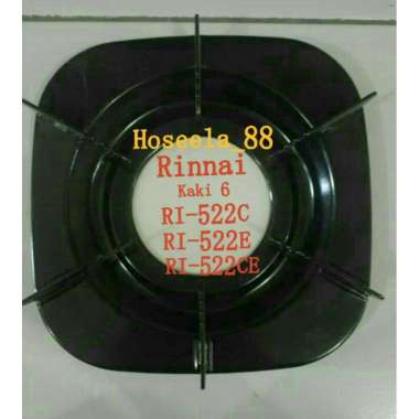 TATAKAN KOMPOR GAS RINNAI KAKI 6 RI-522 C RI-522 E RI-522 CE / TATAKAN KOMPOR RINNAI ORIGINAL RI-522