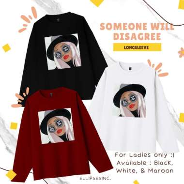 ELLIPSESINC Kaos Wanita Lengan Panjang Someone Will Disagree PUTIH