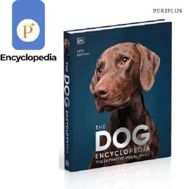 Dog Encyclopedia: The Definitive Visual Guide - 9780241600894