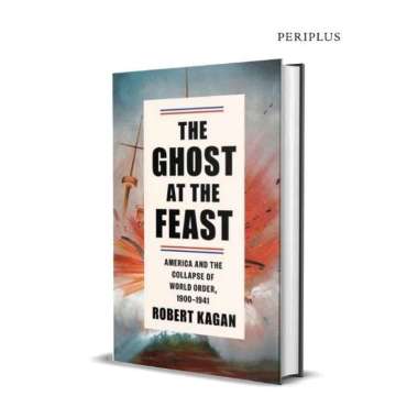 Ghost at the Feast: America & Collapse of World Order - 9780307262943