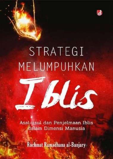 buku Strategi MELUMPUHKAN IBLIS; Asal-usul dan Penjelmaan Iblis