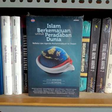 ISLAM BERKEMAJUAN UNTUK PERADABAN DUNIA REFLEKSI & AGENDA MUHAMMADIYAH