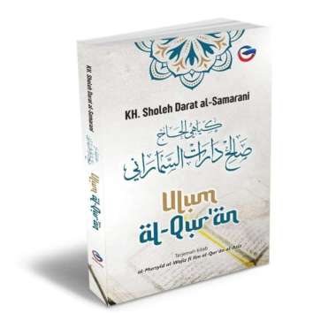 ULUM AL-QURâ€™AN KARYA KH. SHOLEH DARAT AL-SAMARANI
