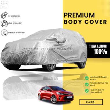 Body Cover Mobil KiaRio Sarung Mobil Kia rio Mantel Mobil Kia rio