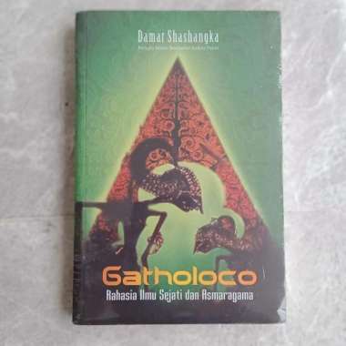 Gatholoco : Rahasia Ilmu Sejati dan Asmaragama - Damar Shashangka