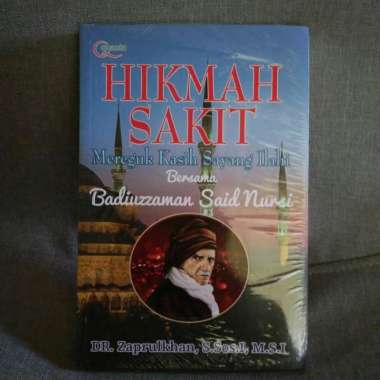 Hikmah Sakit Mereguk Kasih Sayang Ilahi Bersama Badiuzzaman Said Nursi