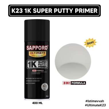 Sapporo Ultimate K23 1K Super Putty Primer / Cat Semprot Aerosol Terbaik