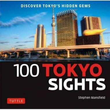 100 Tokyo Sights: Discover Tokyo's Hidden Gems - 9784805315088