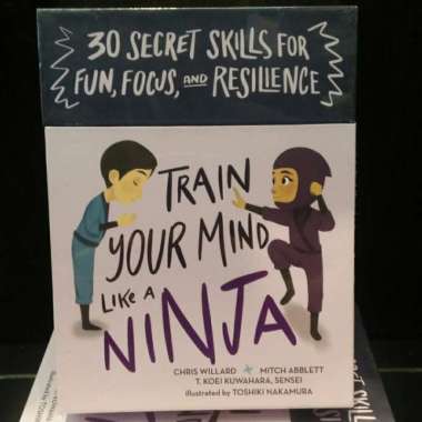 Train Your Mind Like a Ninja: 30 Secret Skills for Fun, Focus, and  Resilience - 9781611809039
