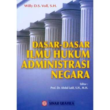 Dasar-Dasar Ilmu Hukum Administrasi Negara - Willy Ds Voll