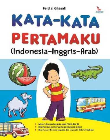 Kata-Kata Pertamaku Indonesia Inggris Arab - Ferd al-Ghazali