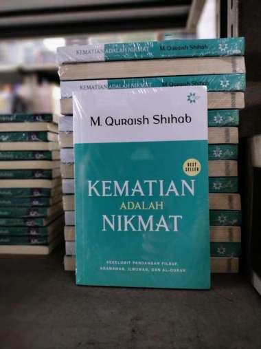 Kematian Adalah Nikmat - M Quraish Shihab