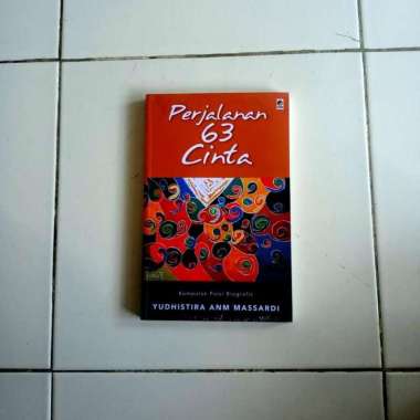 PERJALANAN 63 CINTA - KUMPULAN PUISI BIOGRAFIS